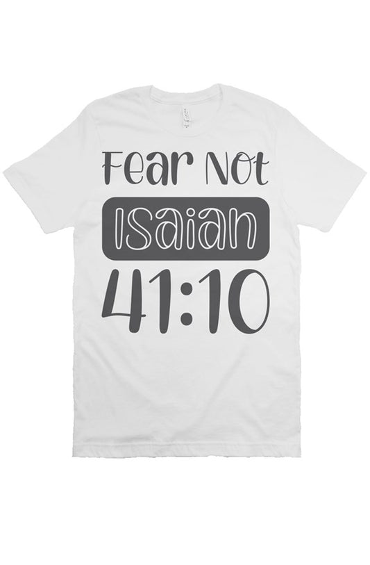 Fear Not Isaiah - Bella Canvas T-Shirt