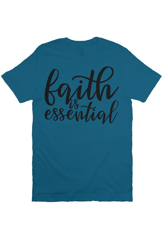 Faith is Essential - Bella Canvas T-Shirt
