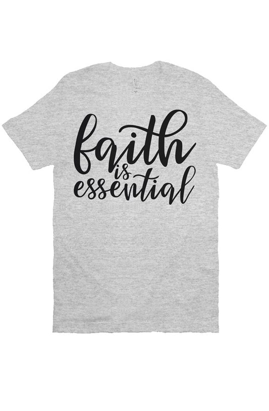 Faith is Essential - Bella Canvas T-Shirt
